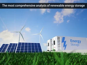 Die umfassendste Analyse der Speicherung erneuerbarer Energien