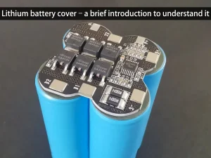 Lithium-Batterieabdeckung - eine kurze Einführung zum Verständnis