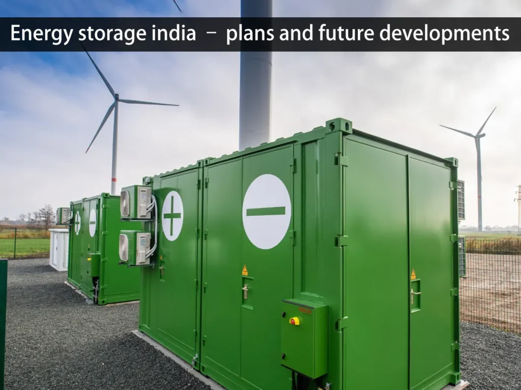 Energy storage india – plans and future developments