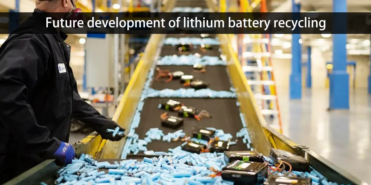 Künftige Entwicklung des Recyclings von Lithiumbatterien