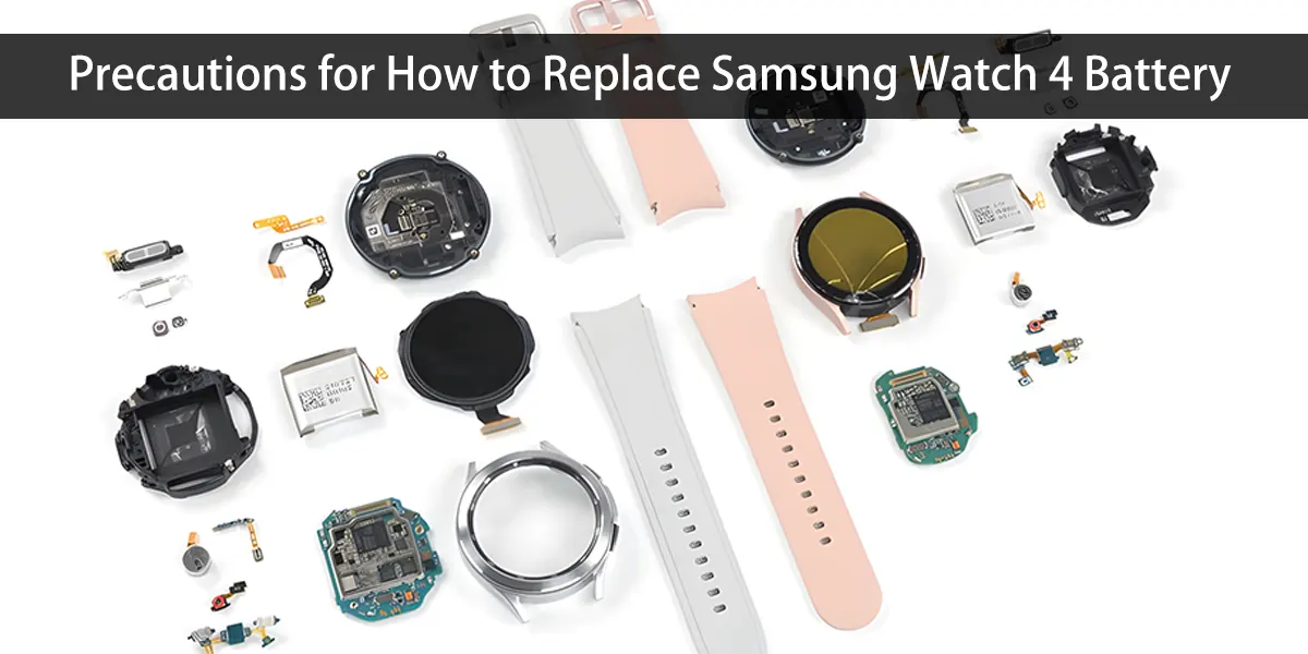 Vorsichtsmaßnahmen für den Austausch des Akkus der Samsung Watch 4